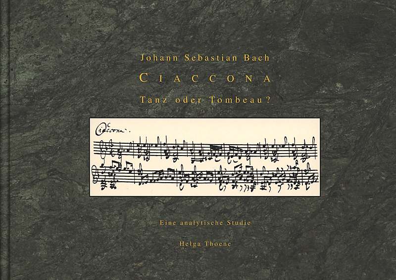 Johann Sebastian Bach_Ciaccona_Tanz oder Tombeau
